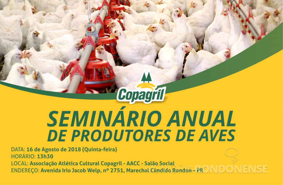 || Convite para o Seminário Anual de Produtores de Aves da Copagril 2018, em agosto.
Imagem: Acervo Comunicação Copagril - FOTO 18 -