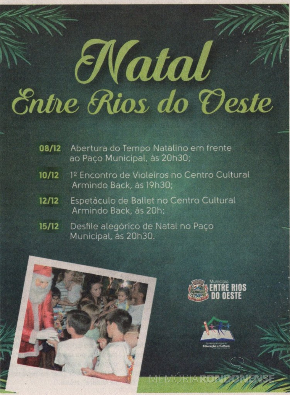 || Publicação da agenda 2017 de eventos natalinos na cidade de Entre Rios do Oeste.
Imagem: O Presente - FOTO 13 -