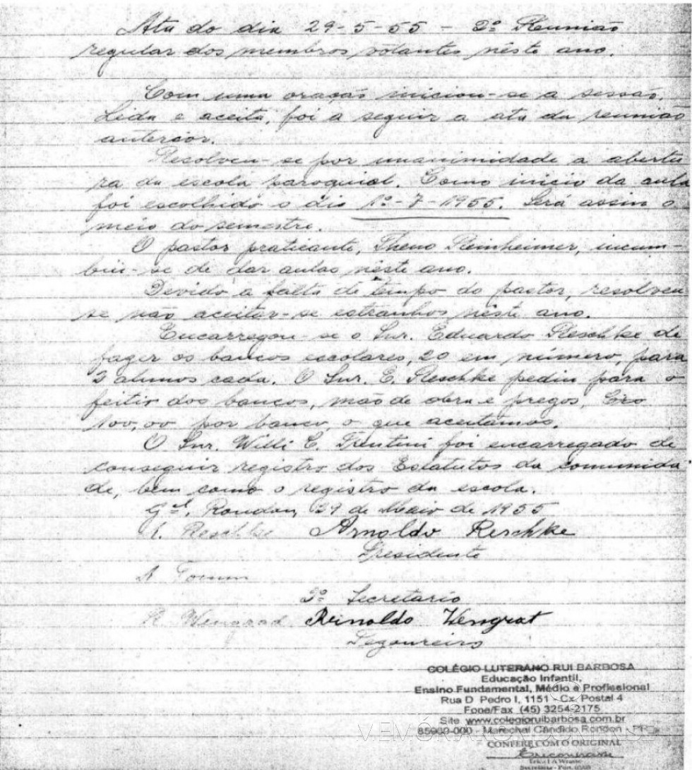 || Cópia da ata de fundação da então Escola Luterana Concórdia, predecessora do Colégio Luterano Rui Barbosa e da Faculdade Luterana Rui Barbosa (FALURB). 
Consta na ata como presidente da entidade: o sr. Arnoldo Reschke,  2º - Secretário: Arlindo Tomm e Tesoureiro: Reinaldo Wengrat. 
Imagem: Acervo do Colégio  - FOTO 2 -