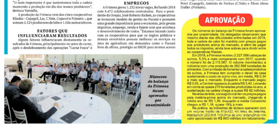 || Complemento da reportagem do jornal O Presente ref. a Assembleia Geral Ordinária e prestação de contas do exercício 2018 e eleição da nova diretoria da cooperativa central Frimesa.
Imagem: Acervo O Presente - FOTO 10 -