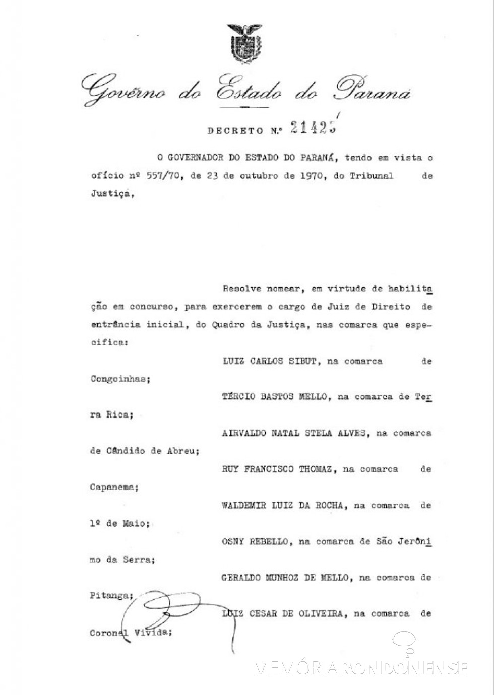 || Cópia do Decreto nº 21.429, que trata de nomeações, entre elas a do Dr. Jossoé do Amaral Campos e do Dr. José Carlos Lins Santos (1ª folha), em outubro de
Imagem: Acervo Arquivo Público do Paraná - FOTO 10 -