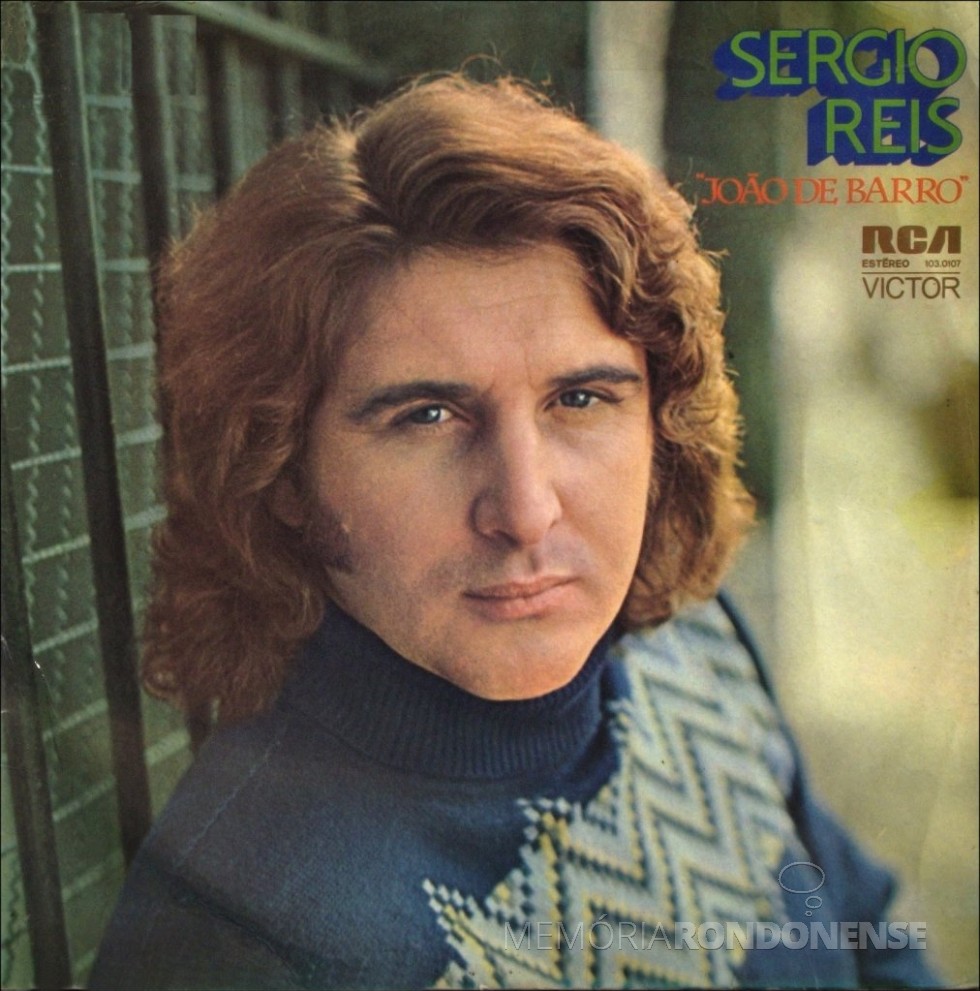 || Cantor Sérgio Reis na capa de seu disco João de Barro, da década de 1970.
Imagem: Sintonia Musikal - FOTO 18 - 