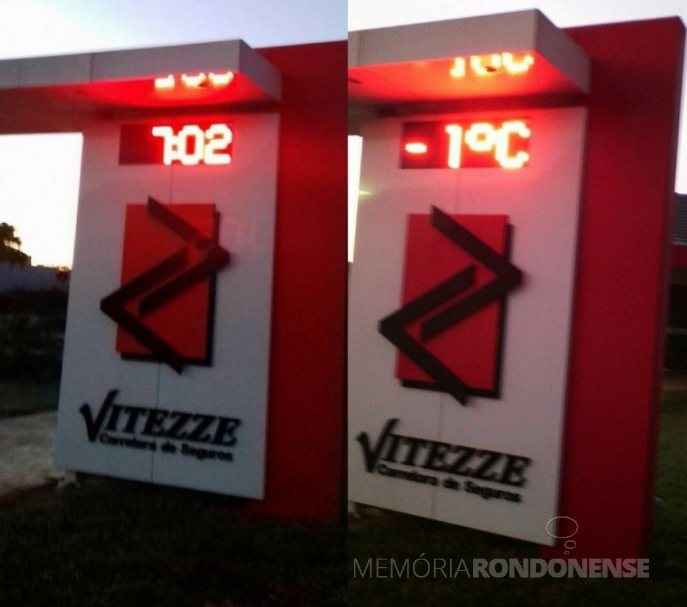 || Relógio eletrônico da empresa Vitezze Corretora de Seguros, na esquina das ruas Castelo Branco e Goiás, em Marechal Cândido Rondon, assinalando a temperatura e horário no amanhecer do dia 18 de julho de 2017.
Imagem e crédito: Fabi Weiss Petter - FOTO 15 -