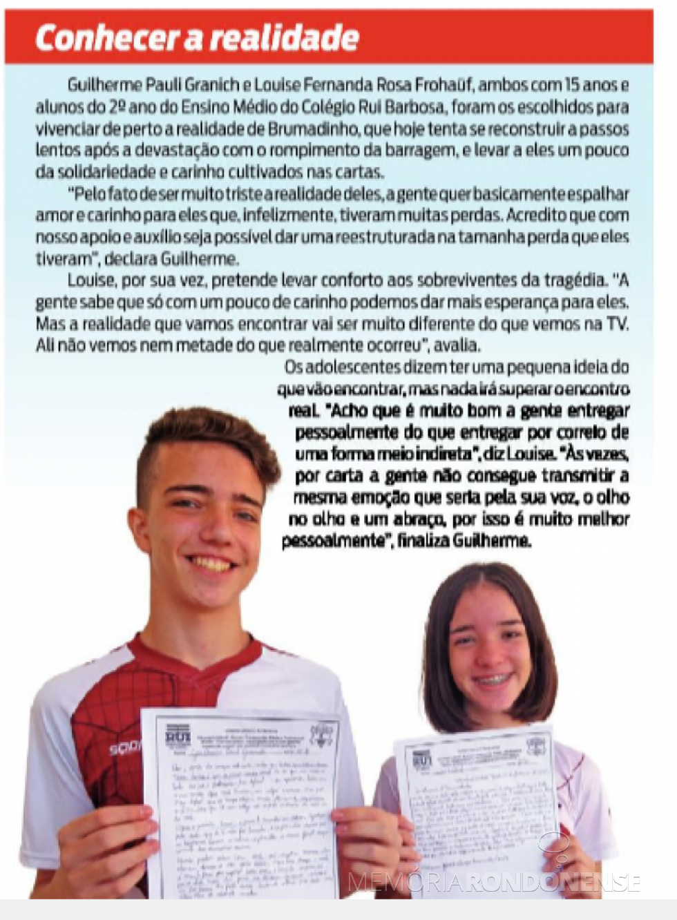 || Os alunos Guilherme Pauli Granich e Louise Fernanda Rosa Frühauj que levaram as centenas de cartas eleboradas a Minas Gerais.
Imagem: Acervo O Presente - FOTO 6 - 