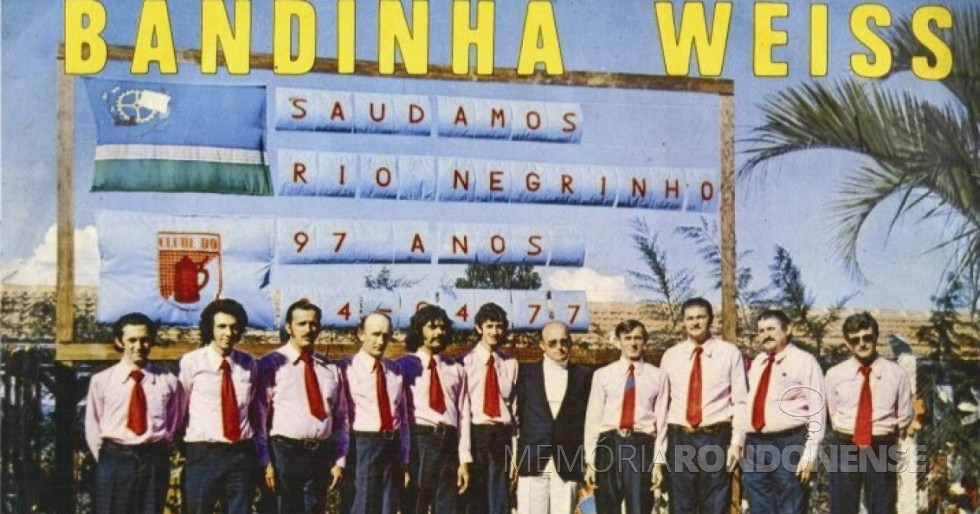 || Bandinha Weiss da cidade de Rio Negrinho (SC) que se apresentou em Marechal Cândido Rondon, em meados de janeiro de 1977. 
Imagem: Acervo Memória Rondonense - FOTO 15 -