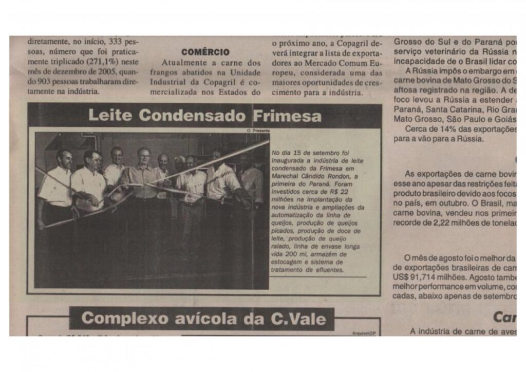 || Destaque do jornal rondonense O Presente ref. a inauguração da produção de leite condensado da Frimesa, em setembro de 2015.
Da esquerda à direita: 1º - não identificado, 2º - Valter Vanzella, diretor-presidente da Frimesa: prefeito municipal Edson Wasem, de Marechal Cândido Rondon; vice-governador Orlando Pessutti; Alfredo Lang, diretor-presidente da C-Vale: ao fundo, não identificado;  Irineo da Costa Rodrigues, diretor-presidente da Cooperativa Lar; e demais não identificados.
Imagem: Acervo Projeto Memória Rondonense - FOTO 18 -