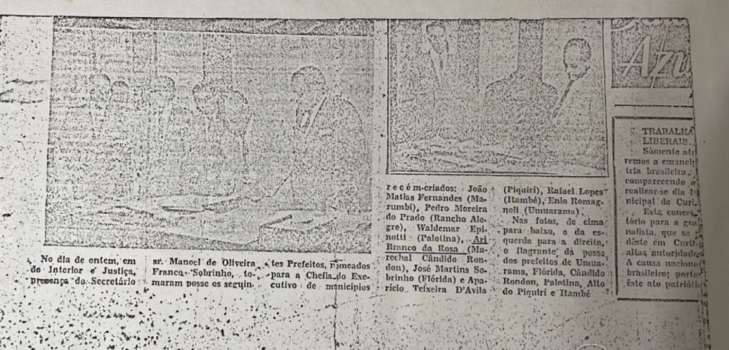 || Notícia da posse de Ari Branco da Rosa junto com outros prefeitos nomeados por Moysés Lupion, em agosto de 1960. 
Não foi possível identificar o jornal que publicou a nota.
Imagem: Acervo de Joanameri Winter( filha) - FOTO 3 -