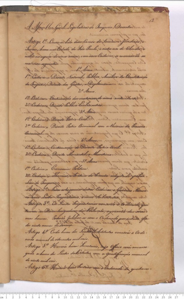 || Autógrafo de 10-07-1827  do Decreto da Assembleia Geral Legislativa sobre a Criação de Cursos de Ciências Jurídicas e Sociais em São Paulo e Olinda. (página inicial).
Código de referência:
BR DFSF F01-S07-25-1827-AUT-01. 
Imagem: Acervo Senado Federal - FOTO 3 -